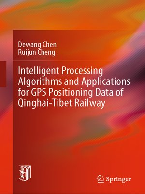 cover image of Intelligent Processing Algorithms and Applications for GPS Positioning Data of Qinghai-Tibet Railway